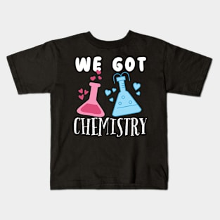 We Got Chemistry Kids T-Shirt